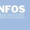 Informations travaux : Modifications de circulation et de stationnement