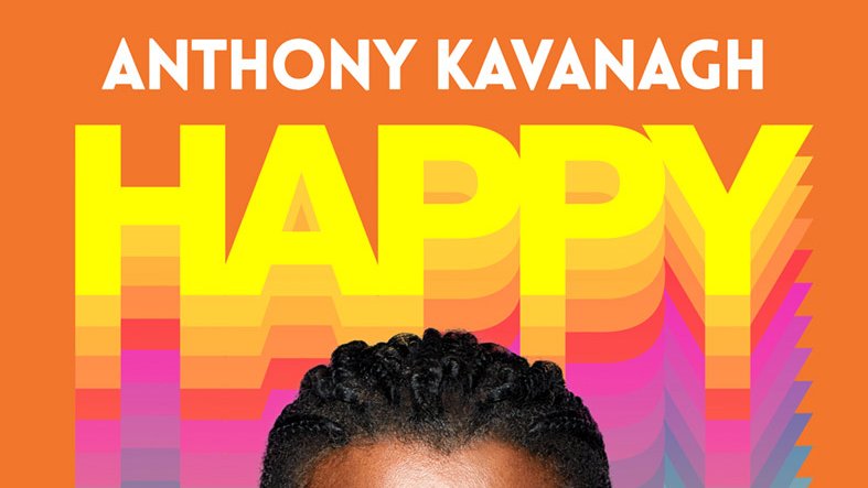 Anthony Kavanagh — « Happy »