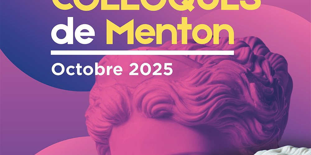 Les Colloques de Menton : Penser notre temps