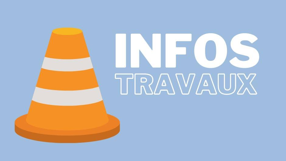 Informations travaux : Modifications de circulation et de stationnement