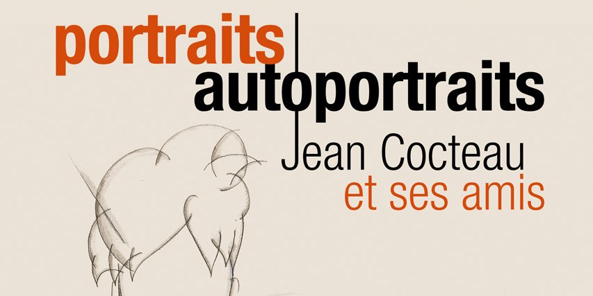 Exposition : “Portraits, autoportraits Jean Cocteau et ses amis”