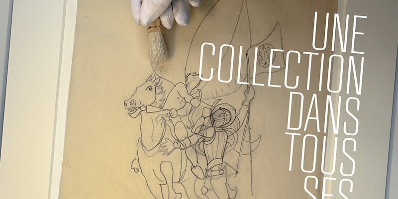 Exposition : Une collection dans tous ses états