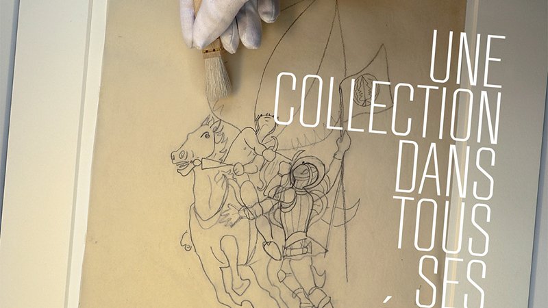 Exposition : Une collection dans tous ses états